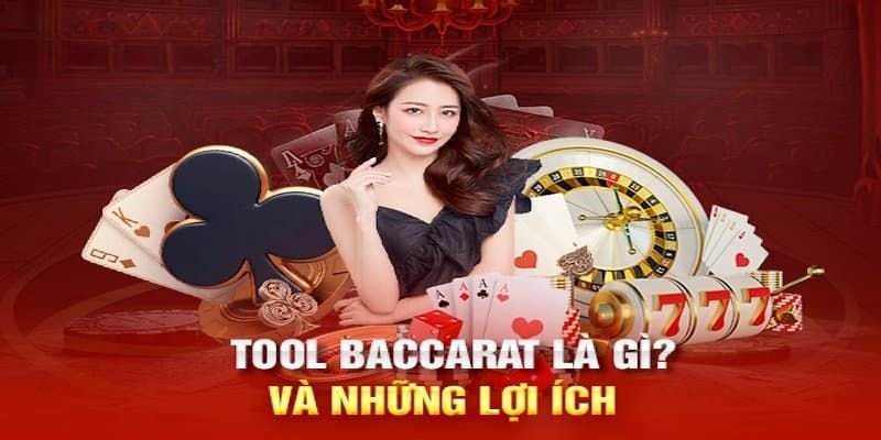 Lợi ích mà tool baccarat mang lại cho người chơi